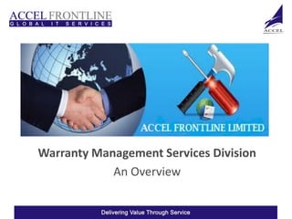 Warranty Management Services Division
            An Overview
 