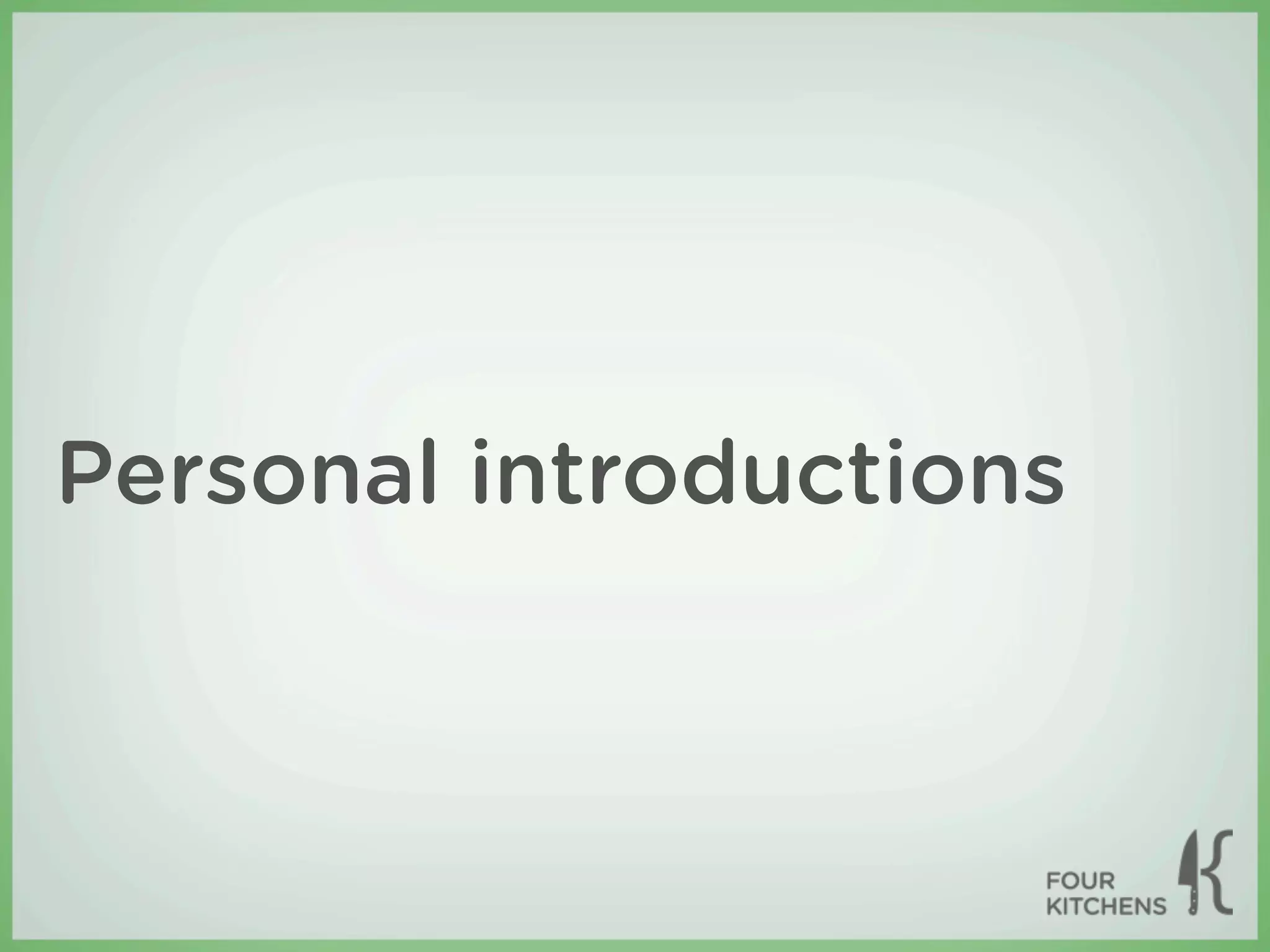 Personal introductions
 
