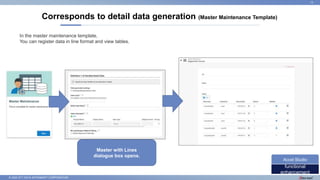 © 2022 NTT DATA INTRAMART CORPORATION
Corresponds to detail data generation (Master Maintenance Template)
13
functional
enhancement
Accel Studio
Master with Lines
dialogue box opens.
In the master maintenance template,
You can register data in line format and view tables.
 