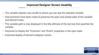 © 2022 NTT DATA INTRAMART CORPORATION
• The variable selector now scrolls to where you can see the selected variable.
• Improvements have been made to preserve the open and closed state of the variable
and element trees.
• The variable path is now displayed in the title attribute of the text box that specifies the
variable.
• Improved to display the "Common" and "Event" properties in the open state.
• Improved display of element category names.
Improved Designer Screen Usability
38
functional
improvement
IM-BloomMaker
 