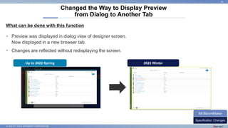 © 2022 NTT DATA INTRAMART CORPORATION
What can be done with this function
Changed the Way to Display Preview
from Dialog to Another Tab
29
• Preview was displayed in dialog view of designer screen.
Now displayed in a new browser tab.
• Changes are reflected without redisplaying the screen.
Specification Changes
IM-BloomMaker
Up to 2022 Spring 2022 Winter
 