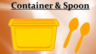 Container & Spoon
 