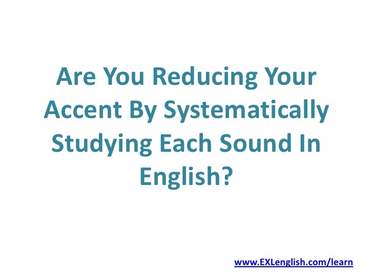 Accent Reduction Quiz Is Your English Pronunciation Improving?