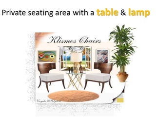 Private seating area with a table & lamp
 