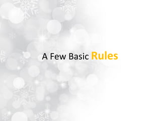 A Few Basic Rules
 