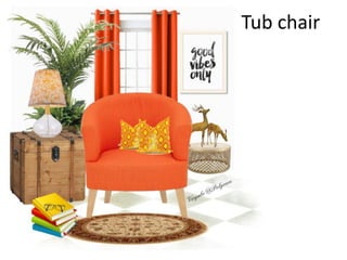 Tub chair
 