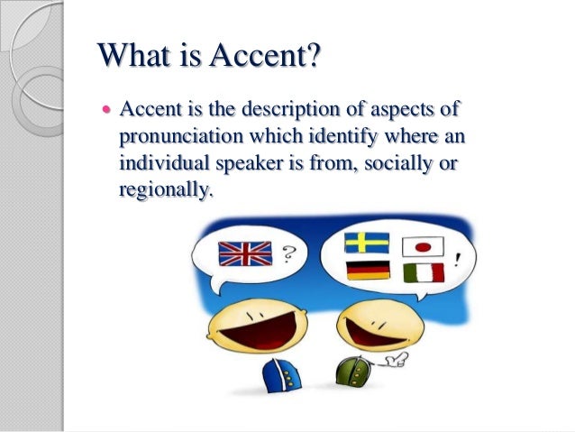Accent and Dialect