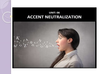Accent neutralization