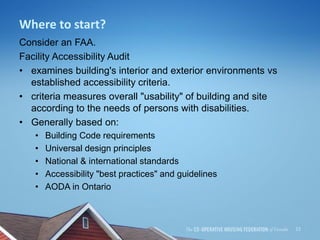 Where to start?
Consider an FAA.
Facility Accessibility Audit
• examines building's interior and exterior environments vs
...