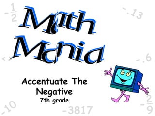 Accentuate The Negative 7th grade Math Mania 