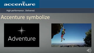 High performance . Delivered.
Accenture symbolize
 