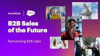 Reinventing B2B sales
B2B Sales
of the Future
 