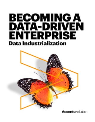 BECOMINGA
DATA-DRIVEN
ENTERPRISE
Data Industrialization
 