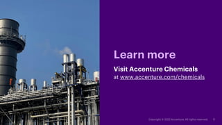 Learn more
Visit Accenture Chemicals
at www.accenture.com/chemicals
 