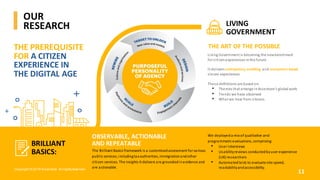 OUR
RESEARCH
THE PREREQUISITE
FOR A CITIZEN
EXPERIENCE IN
THE DIGITAL AGE
Living Government is becoming the newbenchmark
f...