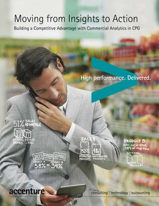 Moving from Insights to Action
Building a Competitive Advantage with Commercial Analytics in CPG
 