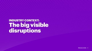 Thebigvisible
disruptions
INDUSTRYCONTEXT:
Relevance @ Scale 4
 
