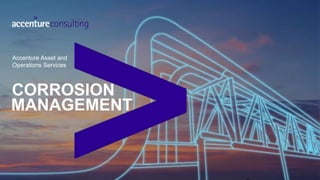 CORROSION
Accenture Asset and
Operations Services
MANAGEMENT
 