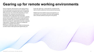 Gearing up for remote working environments
Some companies, like Accenture, were well-versed in
remote working environments...