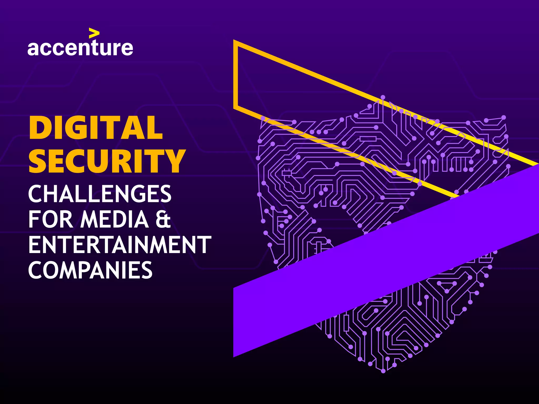 DIGITAL
SECURITY
CHALLENGES
FOR MEDIA &
ENTERTAINMENT
COMPANIES