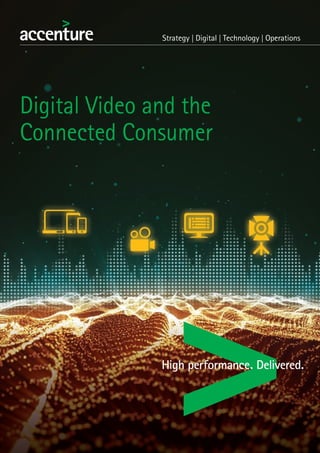 Digital Video and the
Connected Consumer
 