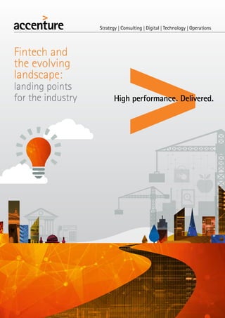 Fintech and
the evolving
landscape: 
landing points
for the industry
 
