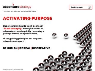 From Me to We: The Rise of the Purpose-Led Brand
ACTIVATING PURPOSE
7
Understanding how to instill a sense of
“brand belon...