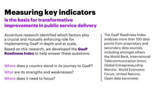 Measuring key indicators
is the basis for transformative
improvements in public service delivery
Accenture research identi...