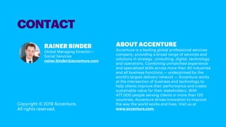 CONTACT
RAINER BINDER
Global Managing Director—
Social Services
rainer.binder@accenture.com
ABOUT ACCENTURE
Accenture is a...