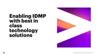 Enabling IDMP
with best in
class
technology
solutions
 