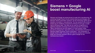 Siemens + Google
boost manufacturing AI
Siemens and Google are joining forces to scale AI for manufacturing. By
combining ...