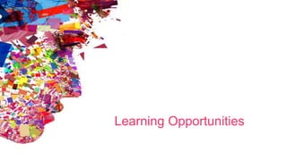 Learning Opportunities
 
