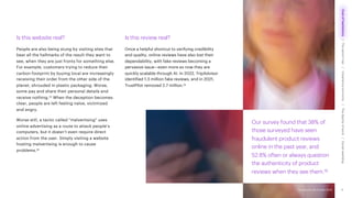 Accenture Life Trends 2025
Is this website real?
People are also being stung by visiting sites that
bear all the hallmarks of the result they want to
see, when they are just fronts for something else.
For example, customers trying to reduce their
carbon footprint by buying local are increasingly
receiving their order from the other side of the
planet, shrouded in plastic packaging. Worse,
some pay and share their personal details and
receive nothing.13 When the deception becomes
clear, people are left feeling naïve, victimized
and angry.
Worse still, a tactic called “malvertising” uses
online advertising as a route to attack people’s
computers, but it doesn’t even require direct
action from the user. Simply visiting a website
hosting malvertising is enough to cause
problems.14
Is this review real?
Once a helpful shortcut to verifying credibility
and quality, online reviews have also lost their
dependability, with fake reviews becoming a
pervasive issue—even more so now they are
quickly scalable through AI. In 2022, TripAdvisor
identified 1.3 million fake reviews, and in 2021,
TrustPilot removed 2.7 million.15
Our survey found that 38% of
those surveyed have seen
fraudulent product reviews
online in the past year, and
52.8% often or always question
the authenticity of product
reviews when they see them.16
11
Accenture Life Trends 2025
Cost
of
hesitations
The
parent
trap
Impatience
economy
The
dignity
of
work
Social
rewilding
/
/
/
/
 