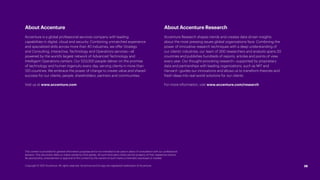 38
About Accenture
Accenture is a global professional services company with leading
capabilities in digital, cloud and security. Combining unmatched experience
and specialized skills across more than 40 industries, we offer Strategy
and Consulting, Interactive, Technology and Operations services—all
powered by the world’s largest network of Advanced Technology and
Intelligent Operations centers. Our 523,000 people deliver on the promise
of technology and human ingenuity every day, serving clients in more than
120 countries. We embrace the power of change to create value and shared
success for our clients, people, shareholders, partners and communities.
Visit us at www.accenture.com
About Accenture Research
Accenture Research shapes trends and creates data-driven insights
about the most pressing issues global organizations face. Combining the
power of innovative research techniques with a deep understanding of
our clients’ industries, our team of 300 researchers and analysts spans 20
countries and publishes hundreds of reports, articles and points of view
every year. Our thought-provoking research—supported by proprietary
data and partnerships with leading organizations, such as MIT and
Harvard—guides our innovations and allows us to transform theories and
fresh ideas into real-world solutions for our clients.
For more information, visit www.accenture.com/research
This content is provided for general information purposes and is not intended to be used in place of consultation with our professional
advisors. This document refers to marks owned by third parties. All such third-party marks are the property of their respective owners.
No sponsorship, endorsement or approval of this content by the owners of such marks is intended, expressed or implied.
Copyright © 2021 Accenture. All rights reserved. Accenture and its logo are registered trademarks of Accenture.
 