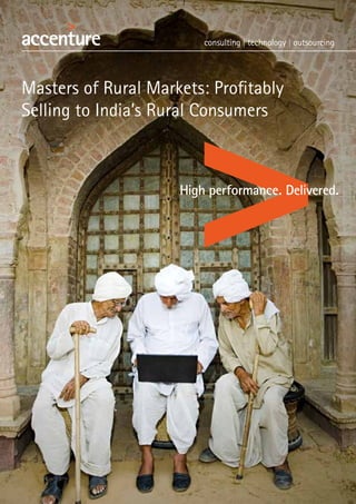 Masters of Rural Markets: Profitably
Selling to India’s Rural Consumers
 