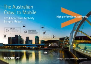 The Australian
Crawl to Mobile
2014 Accenture Mobility
Insights Report
 