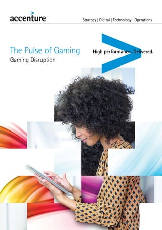The Pulse of Gaming
Gaming Disruption
 