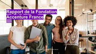 Rapport de la Fondation
Accenture France
2020
©Copyright 2021, Accenture. All rights reserved.
 