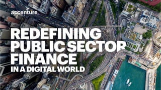 Are public sector finance leaders
lagging their private sector
peers? Accenture’s research
suggests nothing could be
Copyr...