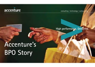 1
Accenture’s
BPO Story
 