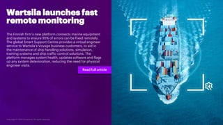The Finnish firm’s new platform connects marine equipment
and systems to ensure 95% of errors can be fixed remotely.
The g...