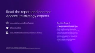 The rise of the purpose-led brand | Accenture Strategy
Read the report and contact
Accenture strategy experts.
About the R...