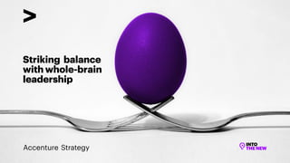 Striking balance
with whole-brain
leadership
 