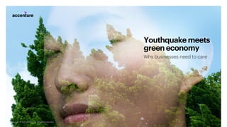 Why businesses need to care
Youthquakemeets
greeneconomy
 