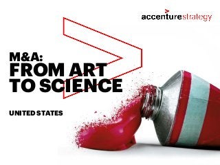 FROM ART
TO SCIENCE
M&A:
UNITED STATES
 