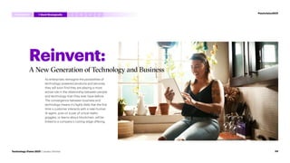 As enterprises reimagine the possibilities of
technology-powered products and services,
they will soon find they are playing a more
active role in the relationship between people
and technology than they ever have before.
The convergence between business and
technology means it’s highly likely that the first
time a customer interacts with a near-human
AI agent, puts on a pair of virtual reality
goggles, or learns about blockchain, will be
linked to a company’s cutting-edge offering.
Reinvent:
A New Generation of Technology and Business
#techvision2021
Introduction 3 4 5
2
1 StackStrategically
34
Technology Vision 2021 | Leaders Wanted
 