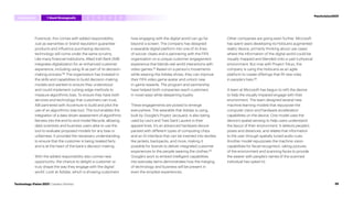Foremost, this comes with added responsibility.
Just as warranties or brand reputation guarantee
products and influence purchasing decisions,
technology will come under the same scrutiny.
Like many financial institutions, Allied Irish Bank (AIB)
integrates digitalization for an enhanced customer
experience, including using AI as part of its decision-
making process.50
The organization has invested in
the skills and capabilities to build decision-making
models and wanted to ensure they understood
and could implement cutting-edge methods to
measure algorithmic bias. To ensure they have both
services and technology that customers can trust,
AIB partnered with Accenture to build and pilot the
use of an algorithmic bias tool. This tool enables the
integration of a data-driven assessment of algorithmic
fairness into the end-to-end model lifecycle, allowing
data-scientists and business users alike to use the
tool to evaluate proposed models for any bias or
unfairness. It provides the necessary understanding
to ensure that the customer is being treated fairly
and is at the heart of the bank’s decision making.
With the added responsibility also comes new
opportunity: the chance to delight a customer or
truly shape the way they engage with the digital
world. Look at Adidas, which is showing customers
how engaging with the digital world can go far
beyond a screen. The company has designed
a wearable digital platform into one of its lines
of soccer cleats and is partnering with the FIFA
organization on a unique customer engagement
experience that blends real-world interactions with
video games.51
Based on a person’s movements
while wearing the Adidas shoes, they can improve
their FIFA video game avatar and unlock new
in-game rewards. The program and partnership
have helped both companies reach customers
in novel ways while deepening loyalty.
These engagements are poised to emerge
everywhere. The wearable that Adidas is using,
built by Google’s Project Jacquard, is also being
used by Levi’s and Yves Saint Laurent in their
apparel lines. It’s an advanced hardware device
packed with different types of computing chips
and an AI interface that can be inserted into textiles
like jackets, backpacks, and more, making it
possible for brands to deliver integrated customer
experiences to the people wearing the clothes.52
Google’s work to embed intelligent capabilities
into everyday items demonstrates how the merging
of technology and business will be present in
even the simplest experiences.
Other companies are going even further. Microsoft
has spent years developing its HoloLens augmented
reality device, primarily thinking about use cases
where the information of the digital world could be
visually mapped and blended onto a user’s physical
environment. But now with Project Tokyo, the
company is using the HoloLens as an agile
platform to create offerings that fill new roles
in people’s lives.53
A team at Microsoft has begun to refit the device
to help the visually impaired engage with their
environment. The team designed several new
machine learning models that repurpose the
computer vision and hardware acceleration
capabilities on the device. One model uses the
device’s spatial sensing to help users understand
the layout of their environment. It detects people’s
poses and distances, and relates that information
to the user through spatially tuned audio cues.
Another model repurposes the machine vision
capabilities for facial recognition, taking pictures
of the environment and scanning faces to provide
the wearer with people’s names (if the scanned
individual has opted in).
#techvision2021
Introduction 3 4 5
2
1 StackStrategically
35
Technology Vision 2021 | Leaders Wanted
 