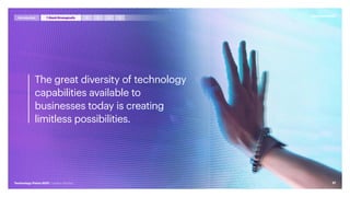The great diversity of technology
capabilities available to
businesses today is creating
limitless possibilities.
#techvision2021
37
Technology Vision 2021 | Leaders Wanted
Introduction 3 4 5
2
1 StackStrategically
 