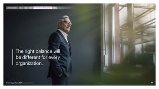 The right balance will
be different for every
organization.
#techvision2021
69
Technology Vision 2021 | Leaders Wanted
Introduction 5
1 4 Anywhere,Everywhere
2 3
 