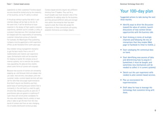 Trend 1 - Context-based services                                                                           Accenture Technology Vision 2012


experiences to their customers? Context-based
services should be limited only by the creativity
                                                        Context-based services require very different
                                                        thinking from IT leaders. They call for a          Your 100-day plan
of the business, not by IT’s ability to deliver.        much broader and more dynamic view of the
                                                        possibilities for adding value for the business,   Suggested actions to take during the next
It should go without saying that skills in user         and they demand different skills and stronger      three months:
interface design will be high on the list. At           links within the enterprise than has been
the same time, it will be beneficial to have            typical to date. But those who grasp the           • Identify ways to drive the discussion
expertise in the design of high-quality customer        importance of these connections will quickly         toward the value of context; launch
experiences, whether you’re a retailer, a utility, or   establish themselves as strategic players.           discussions of new context-driven
a product manufacturer. One individual should                                                                opportunities with the business side.
be charged with the responsibility of overseeing
customer interactions across all channels.                                                                 • Start thinking in terms of multiple
For example, the Washington Post publishing                                                                  channels and following the mix of
company recently appointed a chief experience                                                                interactions that they enable (Web
officer, as did Cleveland Clinic some years ago.                                                             page to Facebook to retail to mobile...).
Also needed: strong management discipline
                                                                                                           • Start cataloging the contextual data
to get the best results from a mix of IT
                                                                                                             on hand.
traditionalists and creative user-experience
types. Orchestration skills will be essential
                                                                                                           • Start identifying new sources of data
for helping to handle the complex array of
                                                                                                             and determining how to acquire it
internal systems, not to mention the vendors
                                                                                                             (sometimes it must be bought, and
now populating the data services market,
                                                                                                             sometimes new mechanisms will be
where some forms of context will originate.
                                                                                                             needed to collect it in current systems).
Because new sources of context are constantly
popping up—and because there are always new                                                                • Sketch out the user experience skills
use cases, new services, new players, and new                                                                needed to pilot context-based services.
customer needs—context-based services will also
call for skills that encourage experimentation.                                                            • Plan an environment for
And they’ll require real flexibility and fast-                                                               experimentation.
paced ways of working because context that is
constantly in flux will lead to a need for agile                                                           • Draft ideas for how to leverage the
services that change as quickly as users do. IT                                                              technology that customers bring with
practitioners who are geared to traditional IT                                                               them.
cycle times will not be prime candidates for
the new roles needed; they’re unlikely to have
what it takes to get the best from the new
world of context and from an ever-changing
mix of widely distributed contextual data.

                                                                                                                                                     9
 